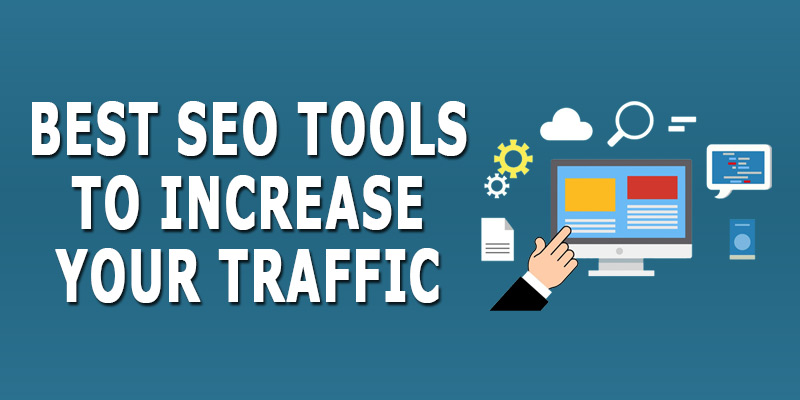 Best SEO Tools to Increase Your Traffic