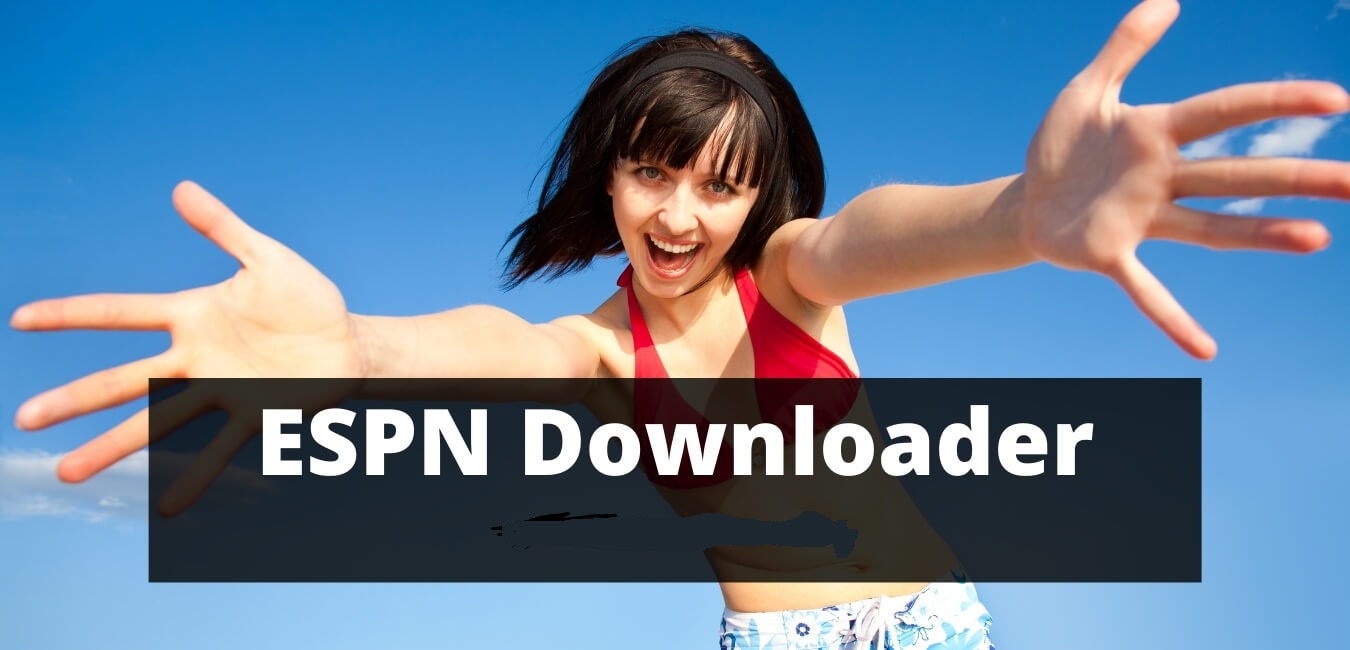 1st Best ESPN Video Downloader