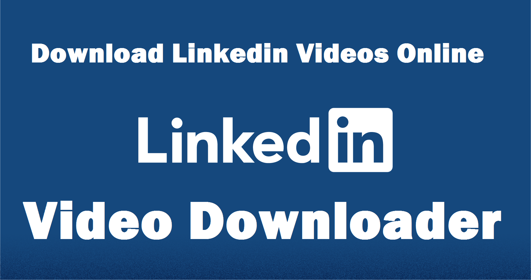 Free Linkedin Video Downloader